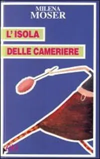 Non Perdere L‘ isola delle cameriere