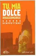 Tu, mia dolce irraggiungibile Saldi