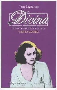 Occasione Imperdibile Divina. Il racconto della vita di Greta Garbo