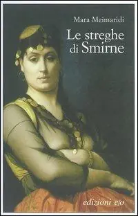 Le streghe di Smirne Più Venduto