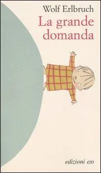 La grande domanda. Ediz. illustrata Bestseller