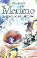 Bestseller Merlino. Il cerchio del futuro