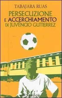 Persecuzione e accerchiamento di Juvêncio Guetierrez Bestseller