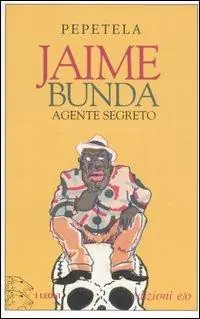 Nuova Collezione Jaime Bunda, agente segreto. Racconto di alcuni misteri