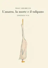 Offerta Limitata L‘anatra, la morte e il tulipano. Ediz. illustrata