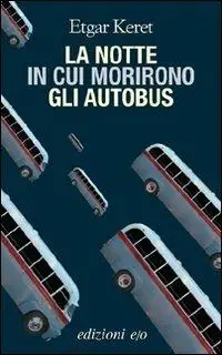 Acquista Ora La notte in cui morirono gli autobus