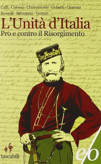 L‘Unità d‘Italia. Pro e contro il Risorgimento Compra Oggi Stesso