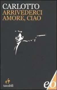 Arrivederci amore, ciao Compra Adesso