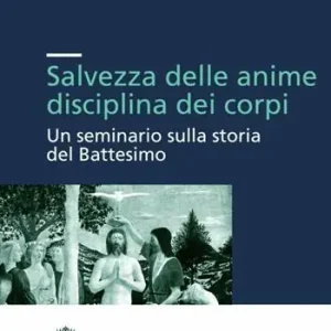 Salvezza delle anime e discipline dei corpi Solo Oggi