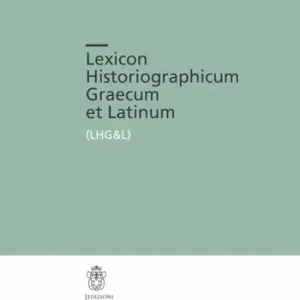 Lexicon Historiographicum Graecum et Latinum. Vol. 2 Solo Oggi