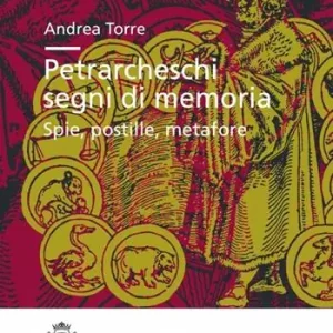 Petrarcheschi segni di memoria. Spie, postille, metafore Professionale