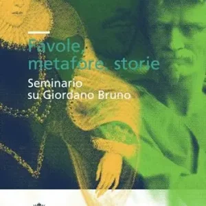 Promozione Esclusiva Sogni, favole, storie. Seminario su Giordano Bruno