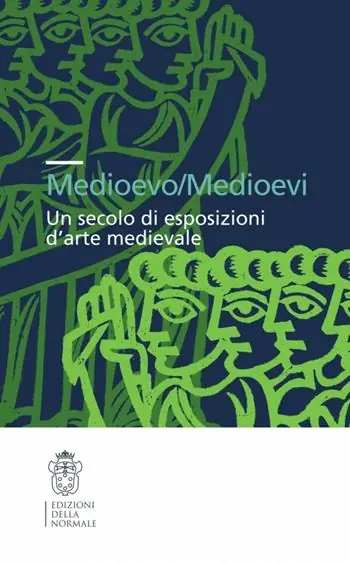 Medioevo/Medioevi. Un secolo di esposizioni d‘arte medievale. Ediz. illustrata Promozione Esclusiva