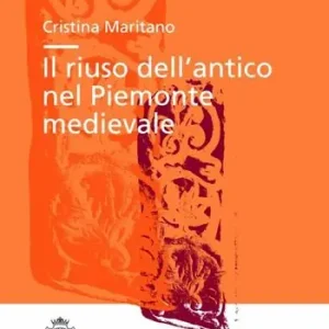 Ultima Occasione Il riuso dell‘antico nel Piemonte medievale