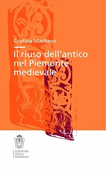 Ultima Occasione Il riuso dell‘antico nel Piemonte medievale