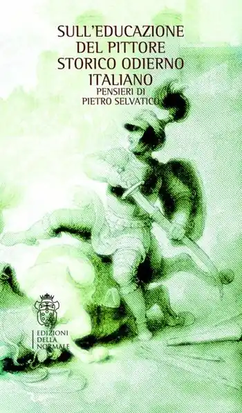 Professionale Sull‘educazione del pittore storico italiano. Pensieri di Piero Selvatico (rist. anast.)