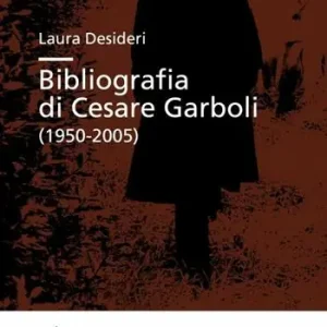 Miglior Prezzo Bibliografia di Cesare Garboli