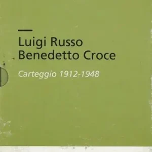 Luigi Russo-Benedetto Croce. Carteggio Nuova Collezione