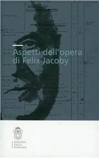 Saldi Aspetti dell‘opera di Felix Jacoby
