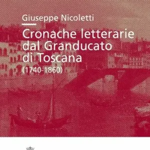 Cronache letterarie dal Granducato di Toscana (1740-1860) Spedizione Espresso