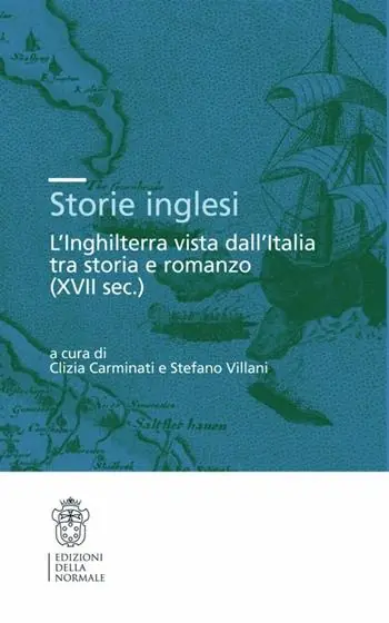 Storie inglesi. L‘Inghilterra vista dall‘Italia tra storia e romanzo (XVI-XVII secolo) Compra Online