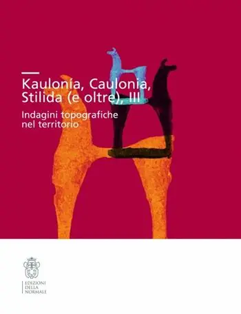 Kaulonía, Caulonia, Stilida (e oltre). Indagini topografiche nel territorio. Con CD-ROM Offerta Limitata
