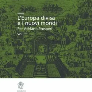 Compra Oggi Stesso L‘Europa divisa e i nuovi mondi per Adriano Prosperi. Vol. 2
