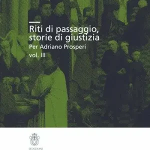 Ultimissimo Modello Riti di passaggio. Storie di giustizia per Adriano Prosperi. Vol. 3