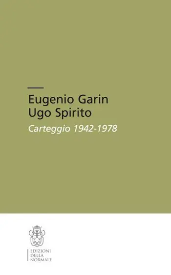 Eugenio Garin-Ugo Spirito. Carteggio (1942-1978) Esclusivo