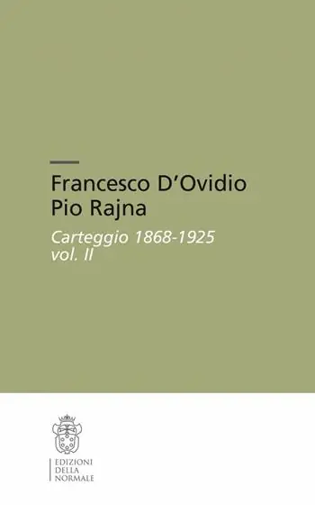 Francesco D‘Ovidio Pio Rajna. Carteggio 1868-1925 Reso Gratuito