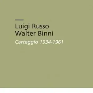 Promo Stagionale Luigi Russo Walter Binni. Carteggio 1934-1961