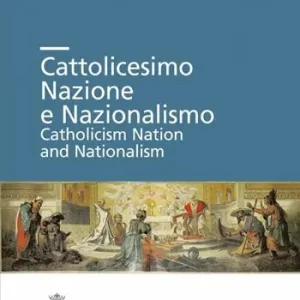 Cattolicesimo, nazione e nazionalismo Promozione Esclusiva