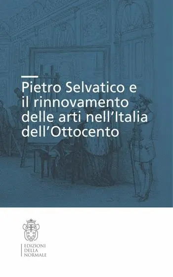 Popolare Pietro Selvatico e il rinnovamento delle arti nell‘Italia dell‘Ottocento