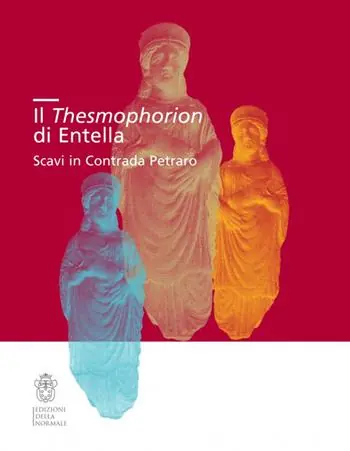 Il Thesmophorion di Entella. Scavi in Contrada Petraro Prezzo Ridotto