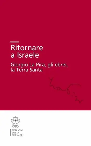 Compra Online Ritornare a Israele. Giorgio La Pira, gli ebrei, la Terra Santa