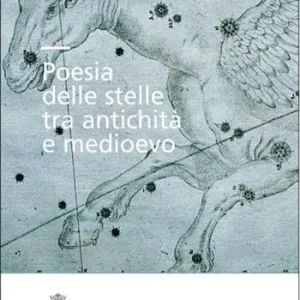 Poesia delle stelle tra antichità e Medioevo Acquista Ora