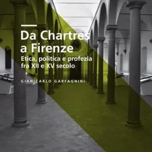 Da Chartres a Firenze. Etica, politica e profezia fra XII e XV secolo Promo Stagionale
