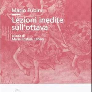 Offerta Del Giorno Mario Fubini. Lezioni inedite sull‘ottava
