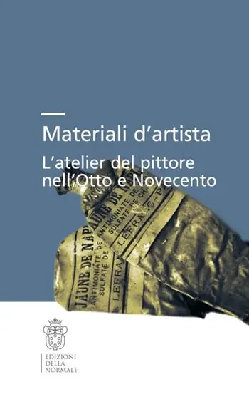 Materiali d’artista. L’atelier del pittore nell’Otto e Novecento Ordina Subito