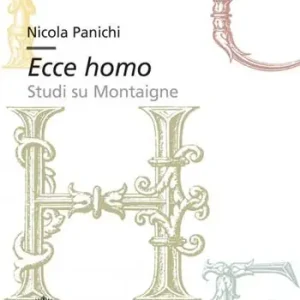 Consegna Rapida Ecce homo. Studi su Montaigne