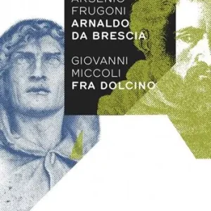 Arsenio Frugoni Arnaldo da Brescia, Giovanni Miccoli Fra Dolcino Acquista Ora