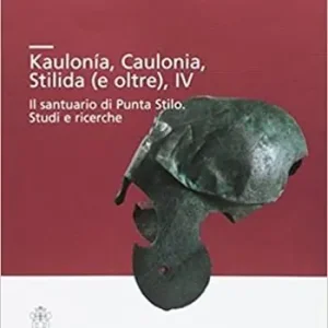 Prezzo Di Fabbrica Kaulonía, Caulonia, Stilida (e oltre). Indagini topografiche nel territorio