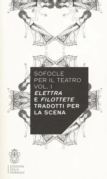 Ultima Occasione Sofocle per il teatro. Vol. 1 Elettra e Filottete tradotti per la scena