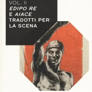 Offerta Limitata Sofocle per il teatro. Vol. 2 Edipo re e Aiace tradotti per la scena