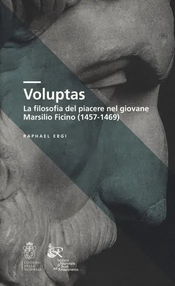 Voluptas. La filosofia del piacere nel giovane Marsilio Ficino (1457-1469) Subito Disponibile