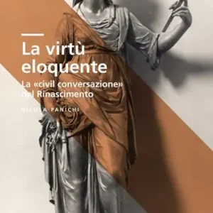 La virtù eloquente. La «civil conversazione» nel Rinascimento Saldi