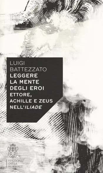 Leggere la mente degli eroi. Ettore, Achille e Zeus nell‘Iliade Occasione Imperdibile