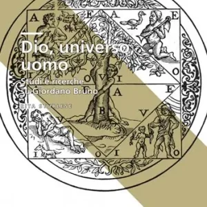 Dio, universo, uomo. Studi e ricerche su Giordano Bruno Ordina Subito
