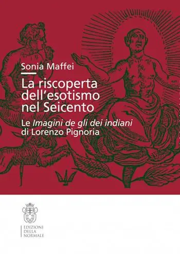 Offerta Lampo La riscoperta dell‘esotismo nel Seicento. Le «Imagini de gli dei indiani» di Lorenzo Pignoria