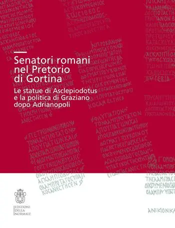 Nuova Collezione Senatori romani nel Pretorio di Gortina. Le statue di Asclepiodotus e la politica di Graziano dopo Adrianopoli